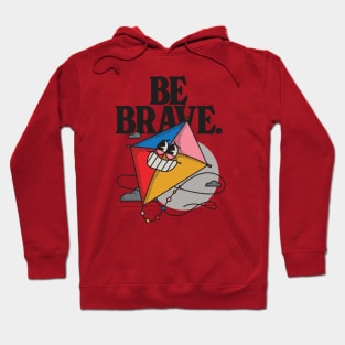 Be Brave Hoodie